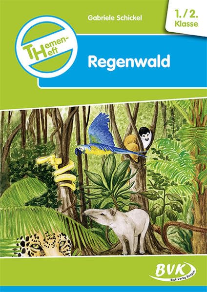 Themenheft Regenwald 1./2. Klasse Learning & Reference
