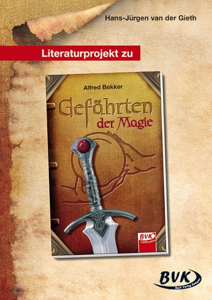 Literaturprojekt zu Gefährten der Magie: Ab 7. Klasse Learning & Reference