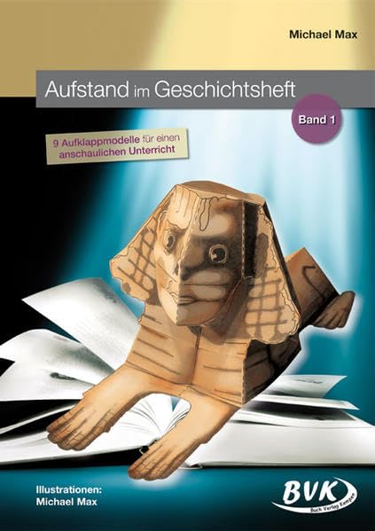 Aufstand im Geschichtsheft Band 1: 9 Aufklappmodelle für einen anschaulichen Unterricht Learning & Reference