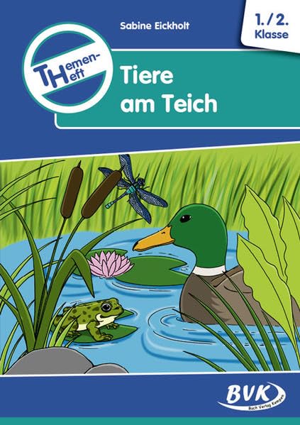 Themenheft Tiere am Teich 1./2. Klasse Learning & Reference