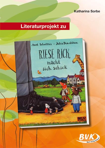 Literaturprojekt zu "Riese Rick macht sich schick" Learning & Reference
