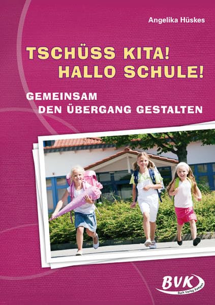 Tschüss Kita! Hallo Schule!: Gemeinsam den Übergang gestalten Study Guides
