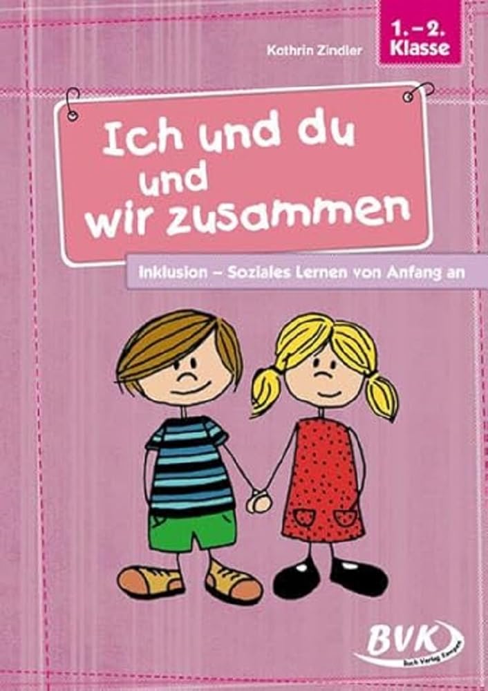 Ich und du und wir zusammen: Inklusion - Soziales Lernen von Anfang an | Grundschulunterricht 1./2. Klasse book