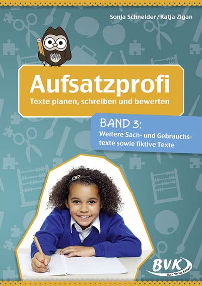 Aufsatzprofi Band 3: Weitere Sach- und Gebrauchstexte sowie fiktive Texte | Deutschunterricht 3. - 6 Klasse Professional & Reference Books