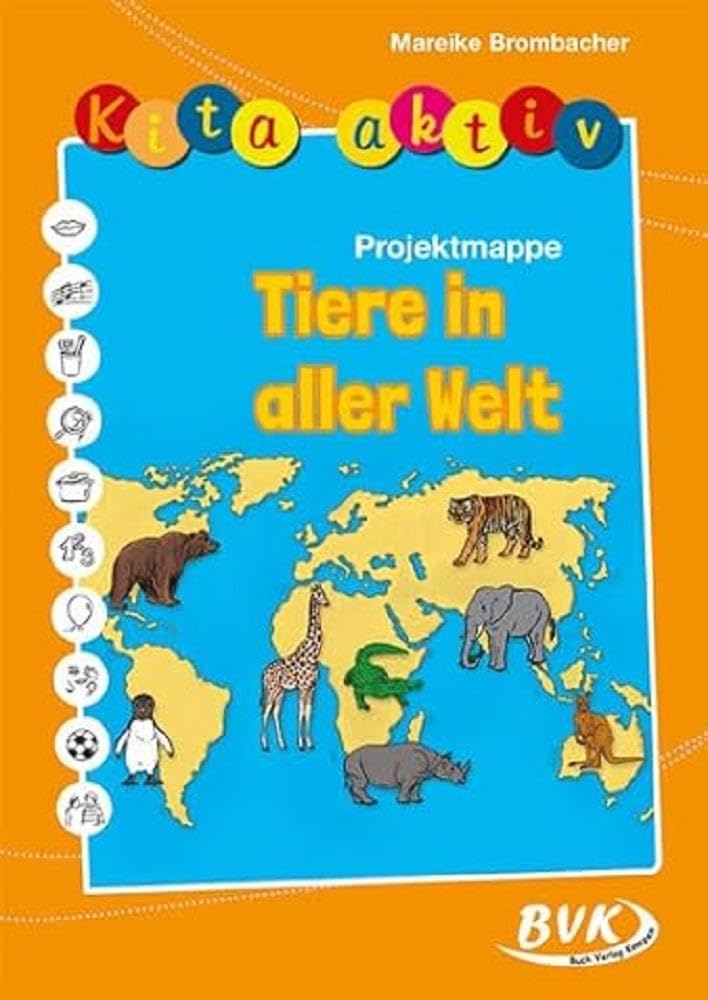 Kita aktiv Projektmappe Tiere in aller Welt | Löwe, Pinguin, Giraffe, Elefant und Co. | Praxisideen für Kinder Learning & Reference