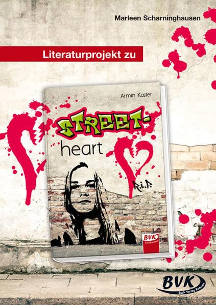 Literaturprojekt zu Street-heart: Zum Buch von Armin Kaster. Ab 8. Klasse (Literaturprojekte) Professional & Reference Books