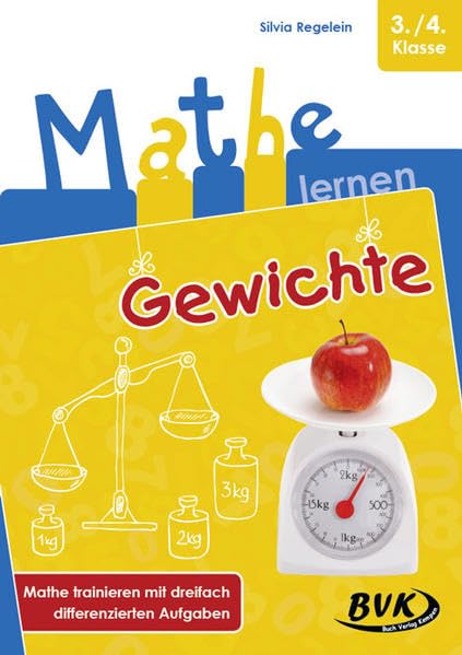 Mathe lernen - Gewichte: Mathe trainieren mit dreifach differenzierten Aufgaben Professional & Reference Books