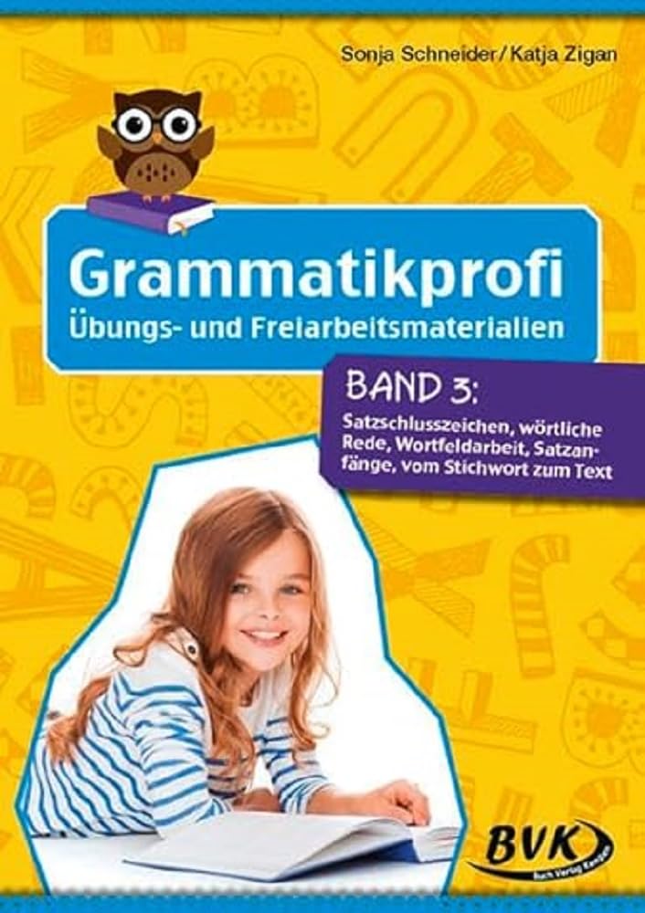 Grammatikprofi Band 3: Satzschlusszeichen, wörtliche Rede, Wortfeldarbeit, Satzanfänge, vom Stichwort zum Text (3.-4. Klasse) Professional & Reference Books