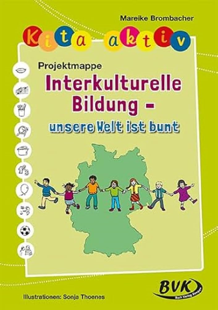 Kita aktiv Projektmappe Interkulturelle Bildung - unsere Welt ist bunt | Materialien für Kinder von 2 bis 6 Jahren Learning & Reference