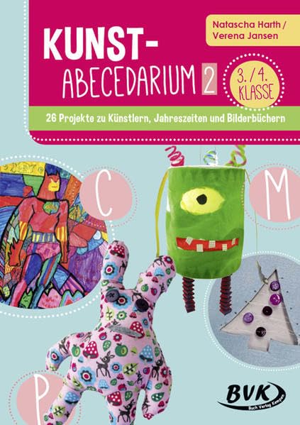 Kunst-Abecedarium Band 2: 26 Projekte zu Künstlern, Jahreszeiten und Bilderbüchern (3.-4. Klasse) Film, Art & Culture