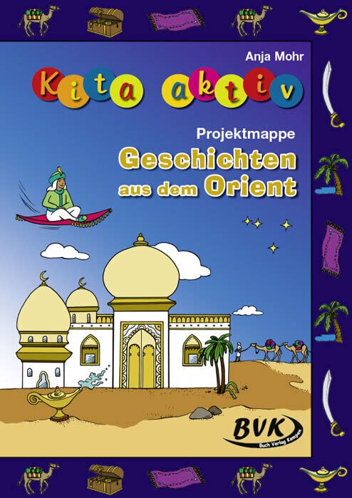 Kita aktiv Projektmappe Geschichten aus dem Orient Learning & Reference