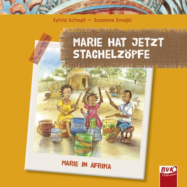 Marie hat jetzt Stachelzöpfe: Von Afrika nach Europa und zurück Non-fiction