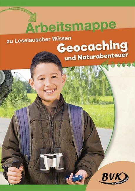 Arbeitsmappe zu Leselauscher Wissen "Geocaching und Naturabenteuer" Learning & Reference
