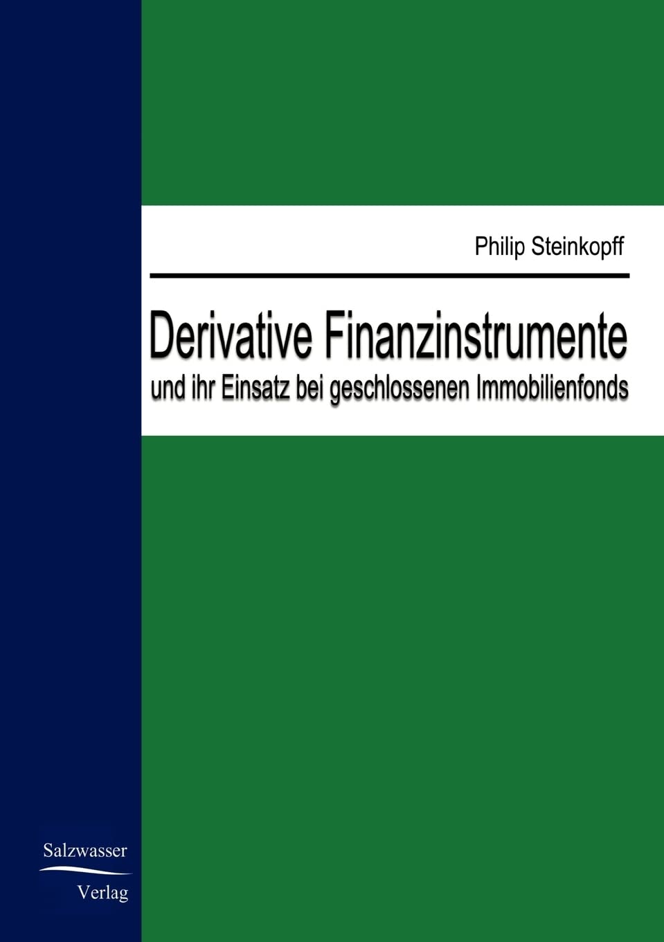 Derivative Finanzinstrumente und ihr Einsatz bei geschlossenen Immobilienfonds Law