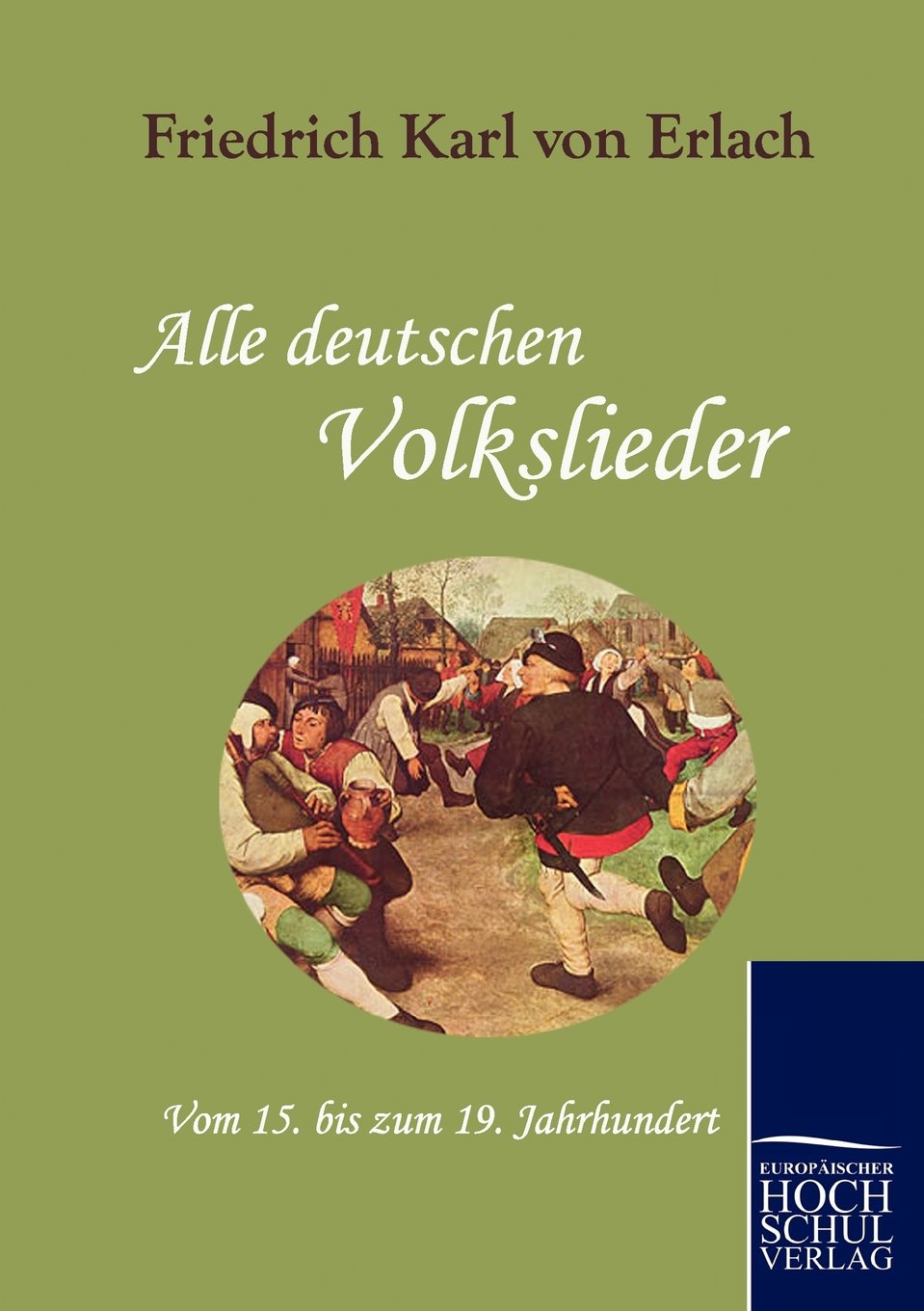 Alle deutschen Volkslieder: Vom 15. bis zum 19. Jahrhundert Sheet Music