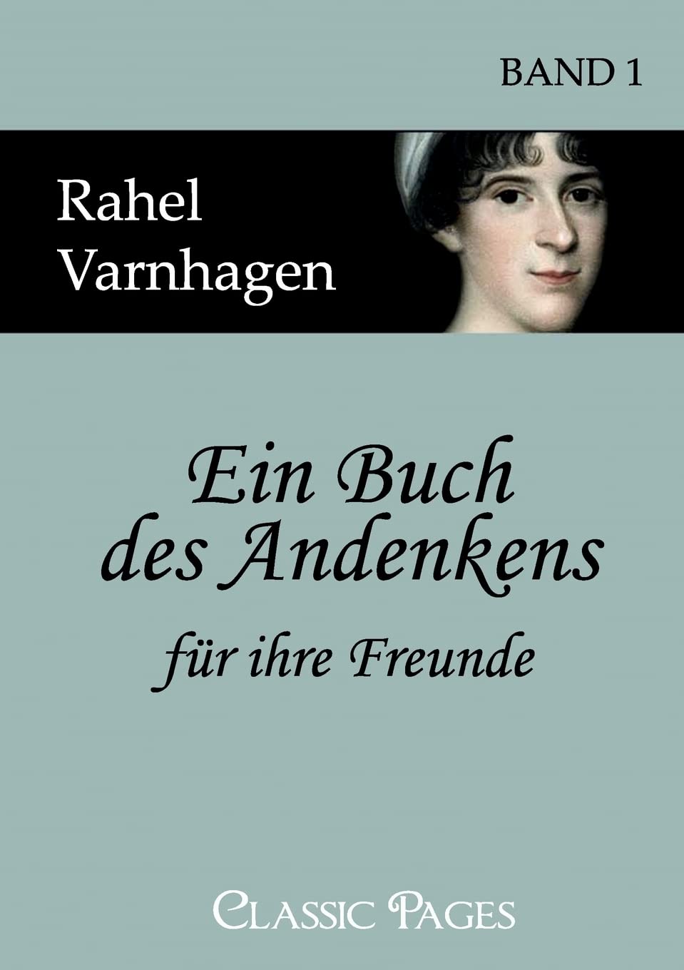 Ein Buch des Andenkens für ihre Freunde: Band 1 (classic pages) Essays & Short Stories