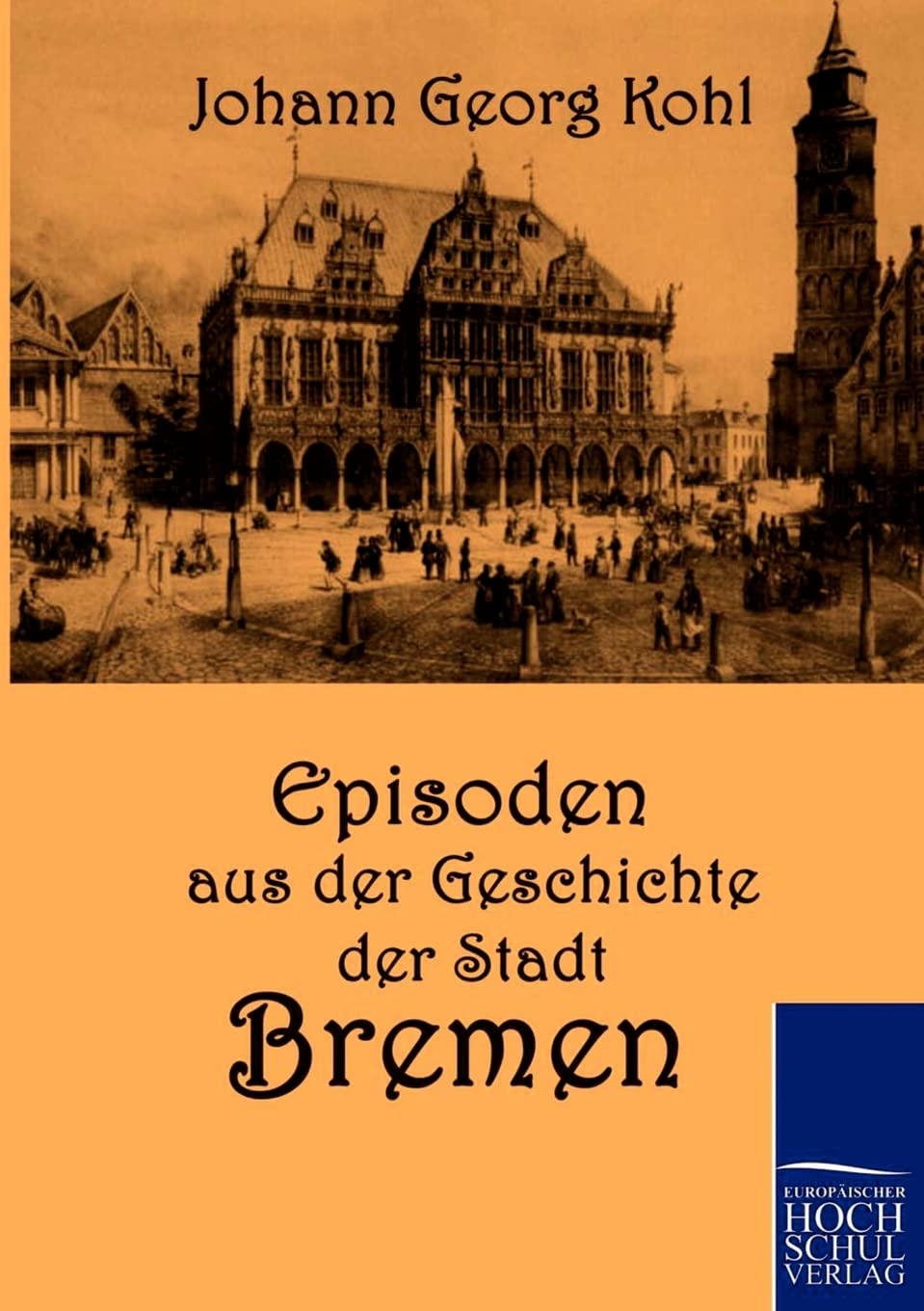 Episoden aus der Geschichte der Stadt Bremen German history