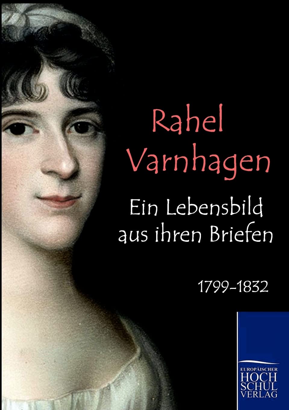 Ein Lebensbild aus ihren Briefen Essays & Short Stories