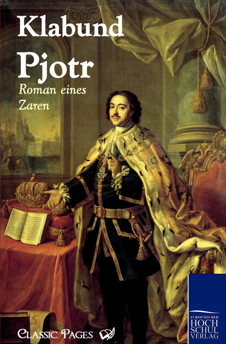 Pjotr: Roman eines Zaren (classic pages) Contemporary literature