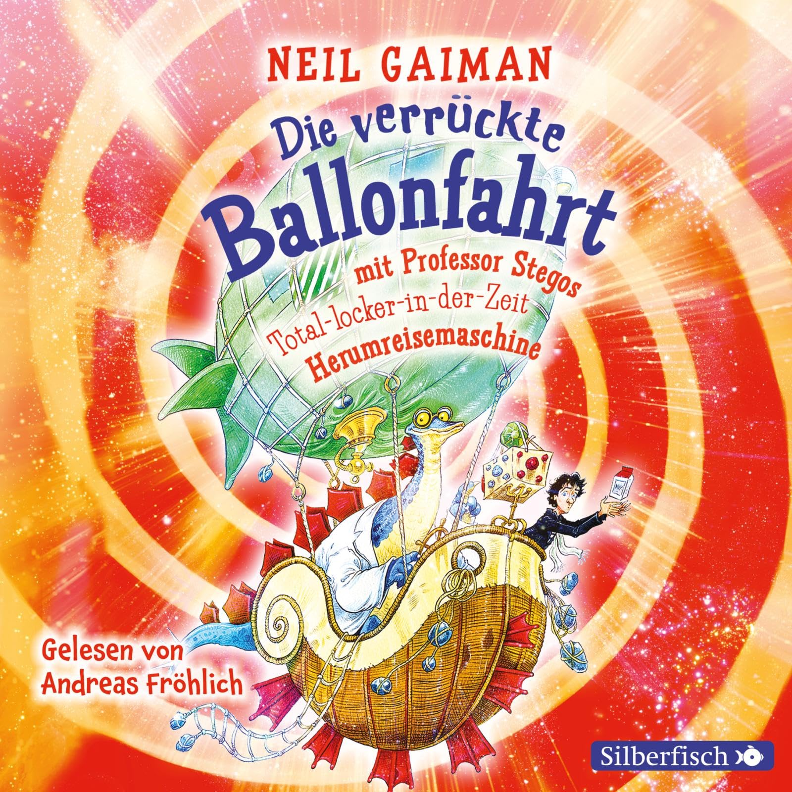 Die verrückte Ballonfahrt mit Professor Stegos Total-locker-in-der-Zeit-Herumreisemaschine: 1 CD Novels & Short Stories