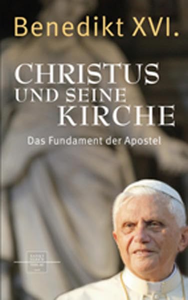 Christus und seine Kirche: Das Fundament der Apostel Religion & Esotericism