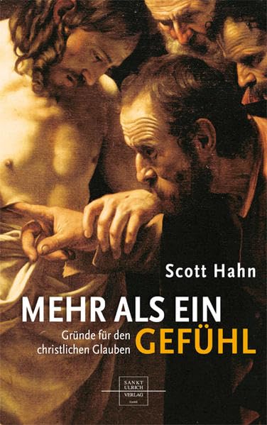 Mehr als ein Gefühl: Gründe für den christlichen Glauben Religion & Esotericism