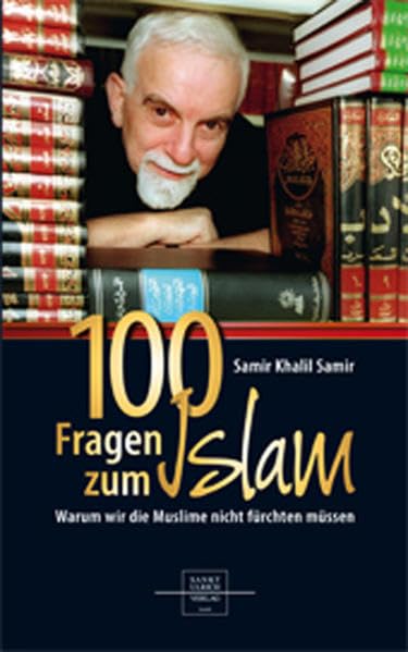 100 Fragen zum Islam: Warum wir die Muslime nicht fürchten müssen Religion & Esotericism