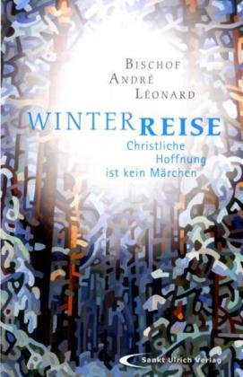 Winterreise: Christliche Hoffnung ist kein Märchen Religion & Esotericism