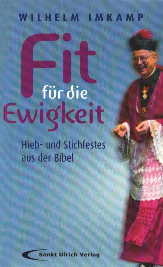 Fit für die Ewigkeit: Hieb- und Stichfestes aus der Bibel Religion & Esotericism