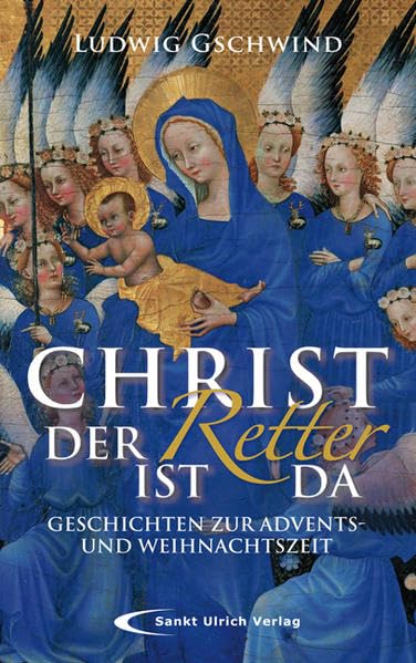 Christ der Retter ist da: Geschichten zur Advents- und Weihnachtszeit Religion & Esotericism