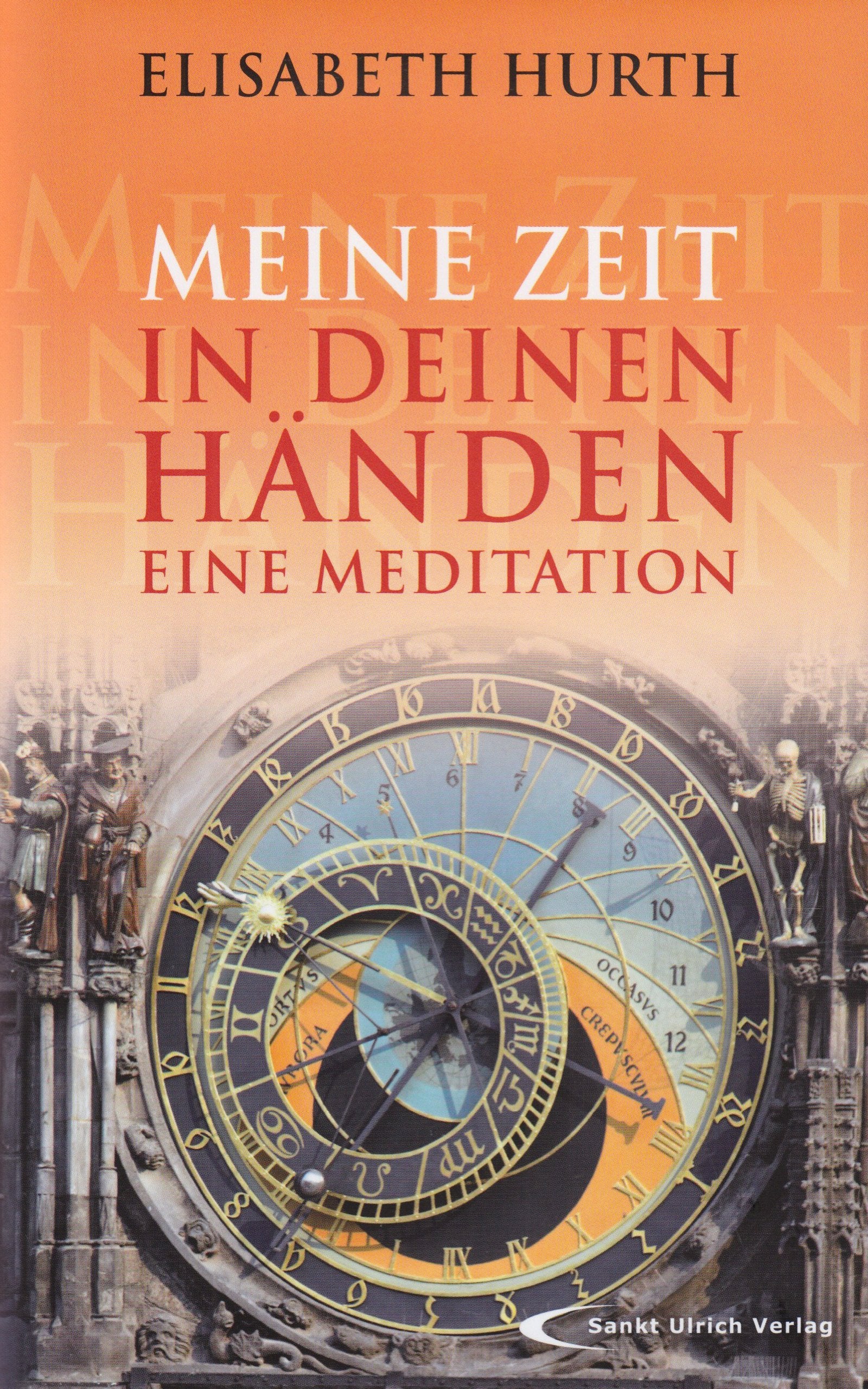 Meine Zeit in deinen Händen: Eine Meditation Religion & Esotericism