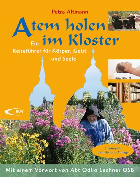 Atem holen im Kloster: Ein Reiseführer für Körper, Geist und Seele Lifestyle