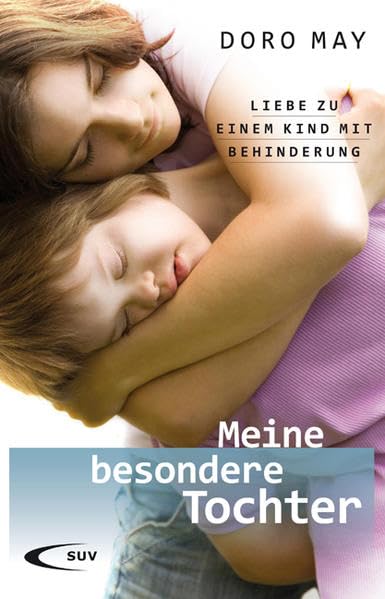 Meine besondere Tochter: Liebe zu einem Kind mit Behinderung Psychology