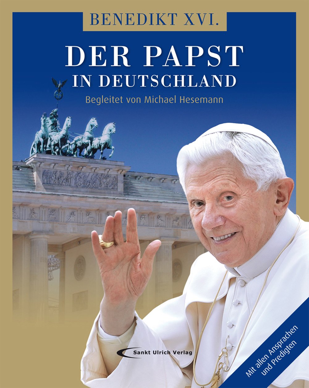 Benedikt XVI. Der Papst in Deutschland: Begleitet von Michael Hesemann Religion & Esotericism