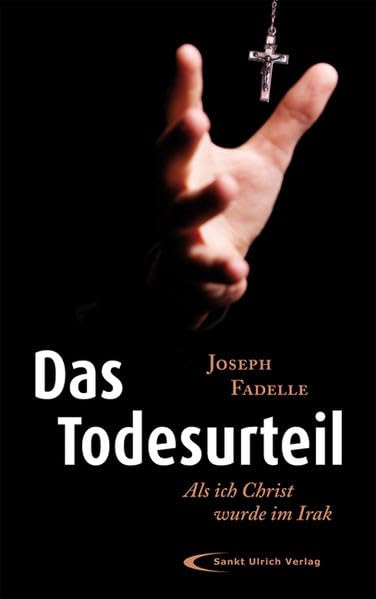 Das Todesurteil: Als ich Christ wurde im Irak Religion & Esotericism