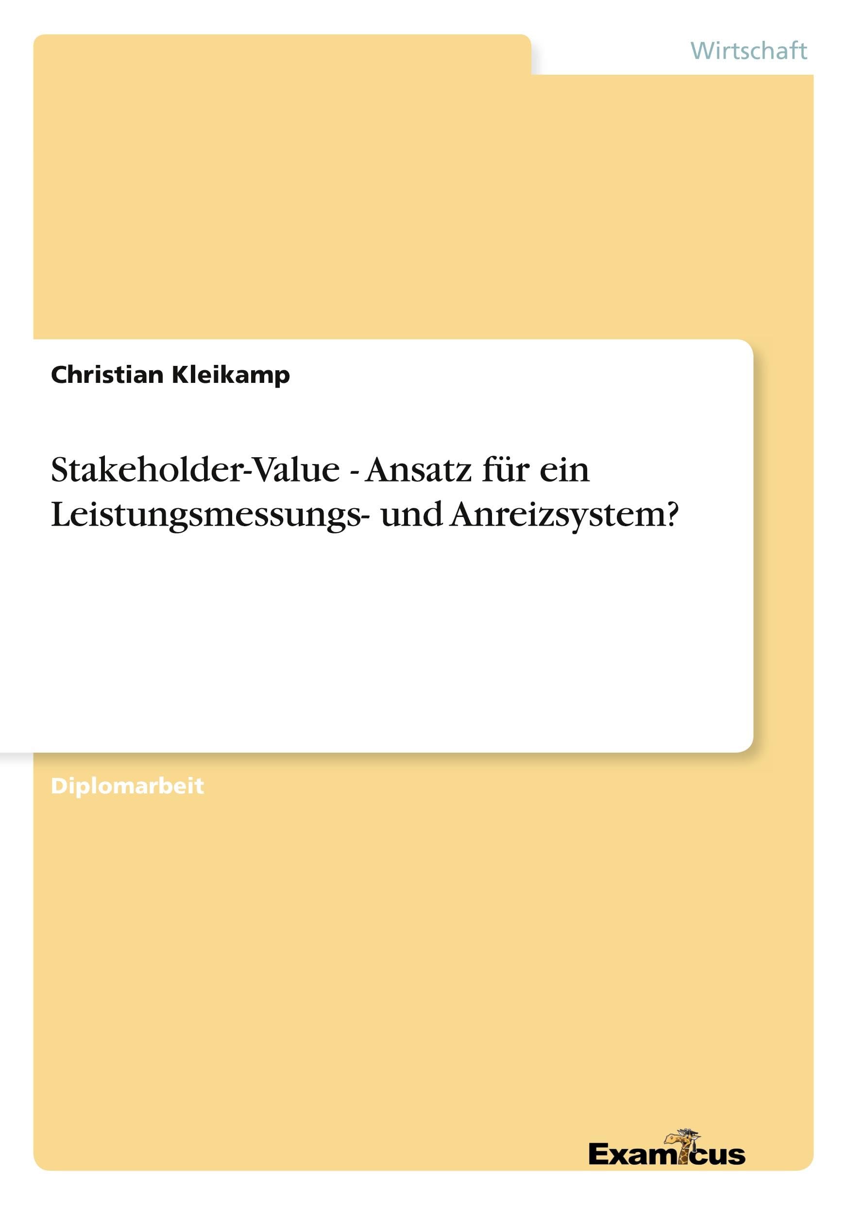 Stakeholder-Value - Ansatz für ein Leistungsmessungs- und Anreizsystem?: Diplomarbeit Law