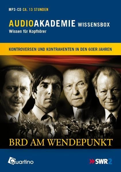 BRD am Wendepunkt: AudioAkademie Wissensbox 2: Kontroversen und Kontrahenten in den 60er Jahren German history