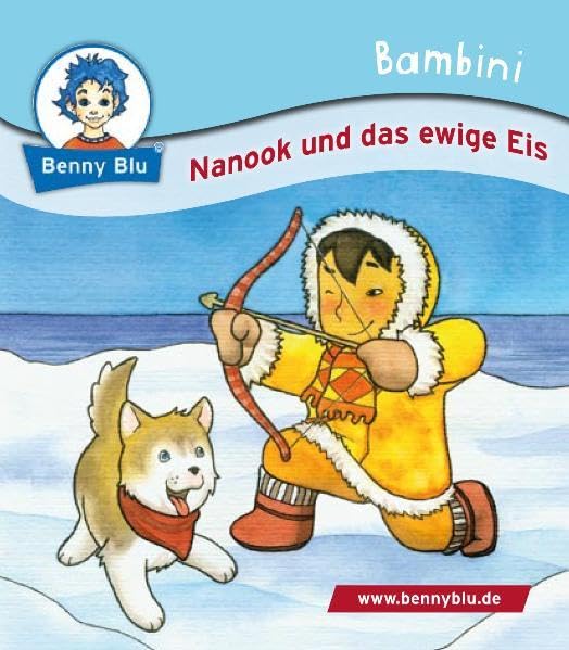 Bambini Nanook und das ewige Eis: Bestandteil der Bambini Starter-Box (Benny Blu Bambini) Children's books