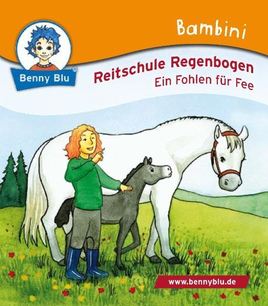 Bambini Reitschule Regenbogen. Ein Fohlen für Fee (Benny Blu Bambini) Children's books