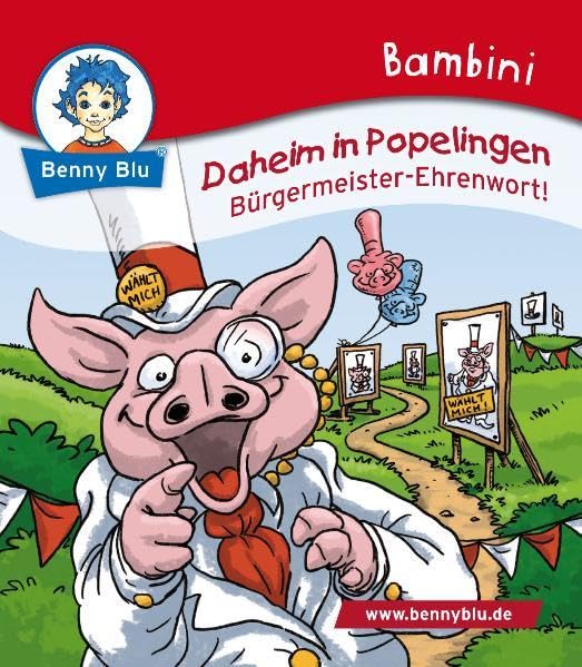 Bambini Daheim in Popelingen. Bürgermeister-Ehrenwort! (Benny Blu Kindersachbuch) Children's books