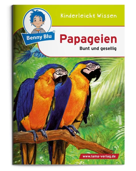 Benny Blu Papageien: Bunt und gesellig (Benny Blu Kindersachbuch) Children's books