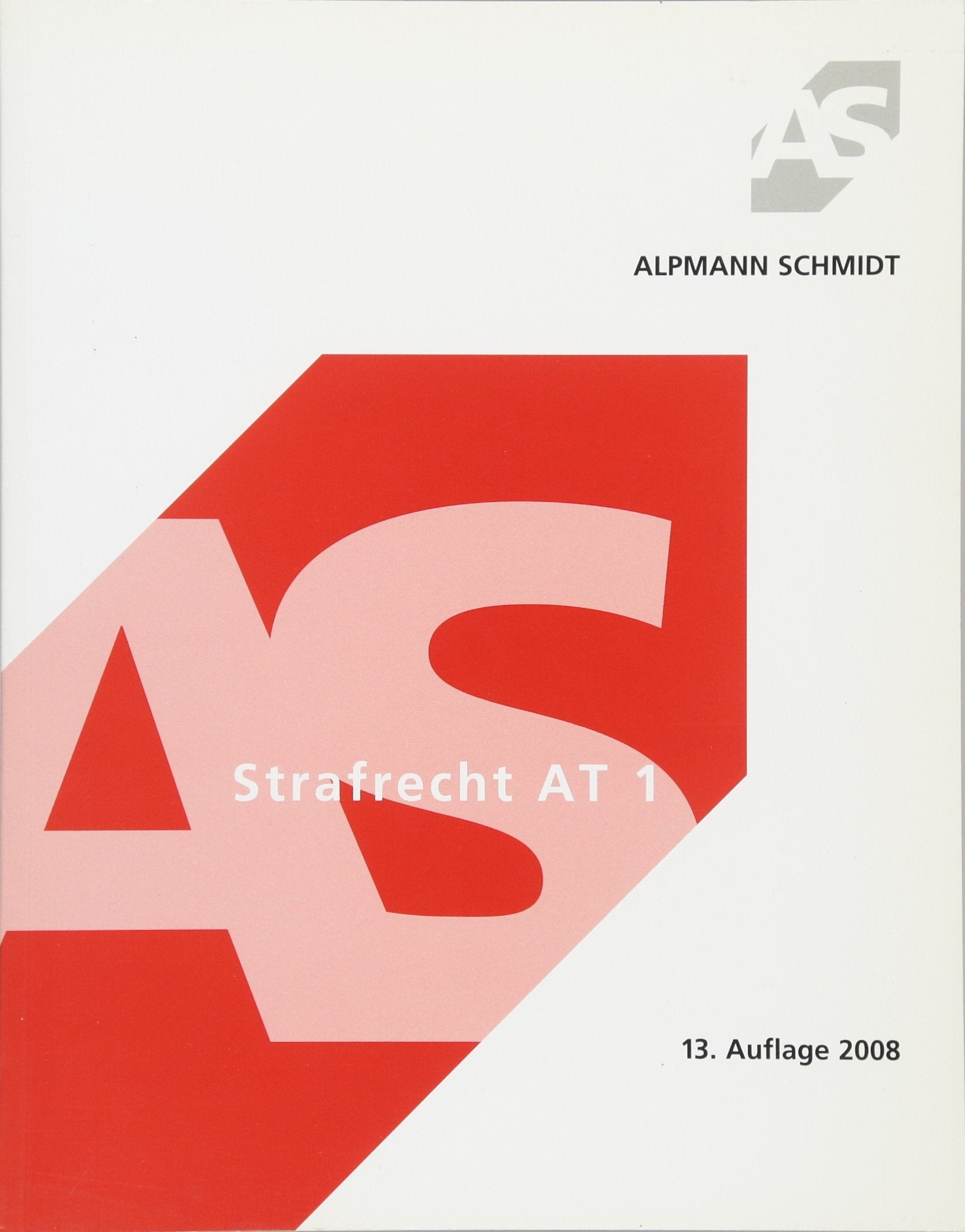 Strafrecht AT 1 (Alpmann und Schmidt - Skripte) Law