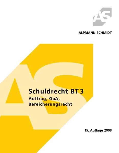 Schuldrecht BT 3 Auftrag, GoA, Bereicherungsrecht (Alpmann und Schmidt - Skripte) Law