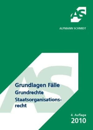 Grundlagen Fälle, Grundrechte Staatsorganisationsrecht Law
