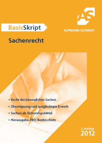 Sachenrecht: Recht der beweglichen Sachen. Übereignung und gutgläubiger Erwerb. Sachen als Sicherungsmittel. Herausgabe, EBV und Besitzschutz Law