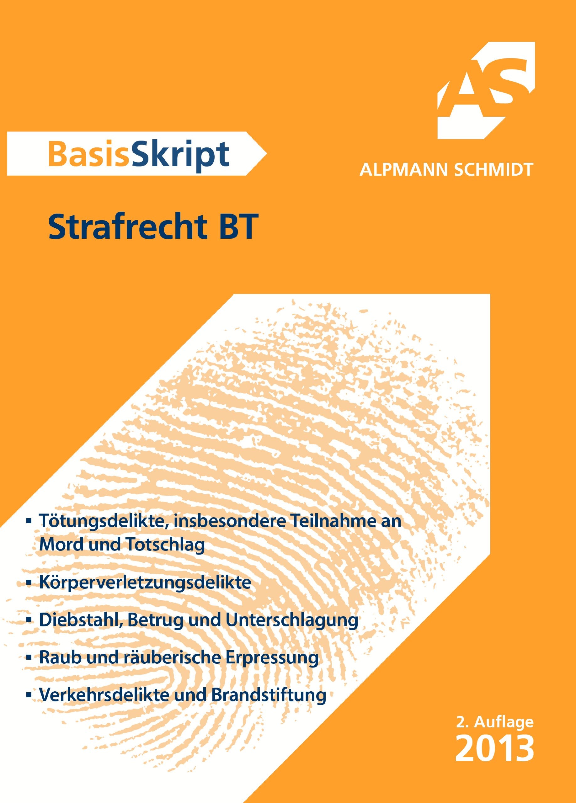 Strafrecht Besonderer Teil: Tötungsdelikte, insbesondere Teilnahme an Mord und Totschlag, Körperverletzungsdelikte, Diebstahl, Betrug und ... Erpressung, Verkehrsdelikte und Brandstiftung Law