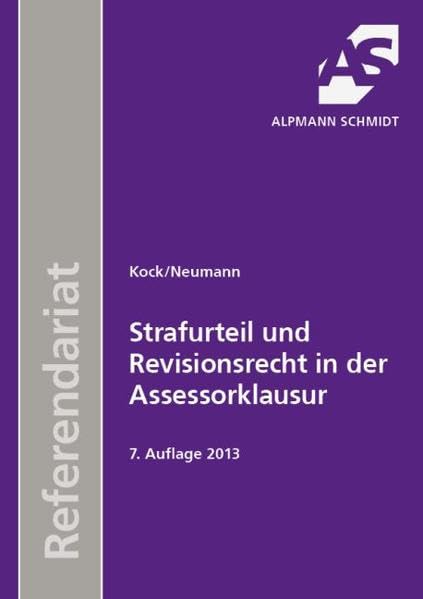 Strafurteil und Revisionsrecht in der Assessorklausur: Gerichtliche und anwaltliche Aufgabenstellungen Law