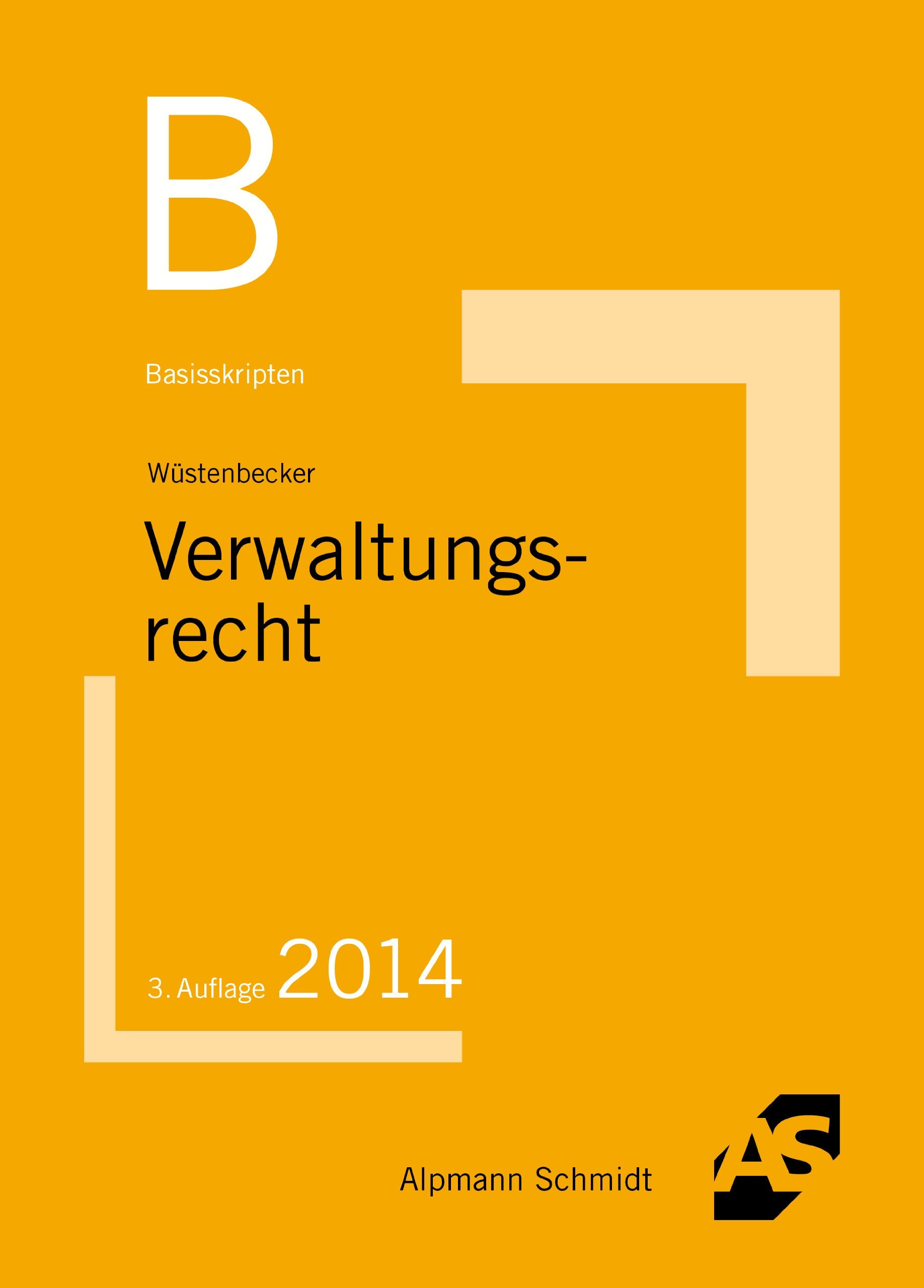 Verwaltungsrecht: Grundlagen des Allgemeinen Verwaltungsrechts und des Verwaltungsprozessrechts Law