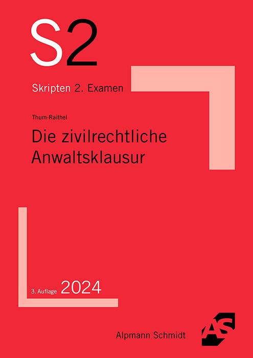Die zivilrechtliche Anwaltsklausur (S2-Skripten) Law