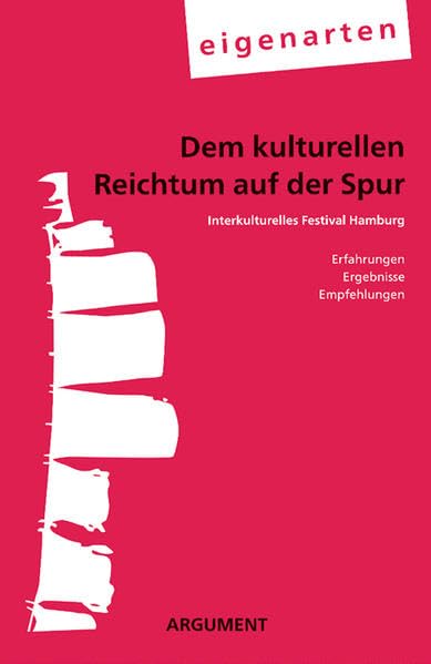 Dem kulturellen Reichtum auf der Spur: Interkulturelles Festival Hamburg – Erfahrungen, Ergebnisse, Empfehlungen Books